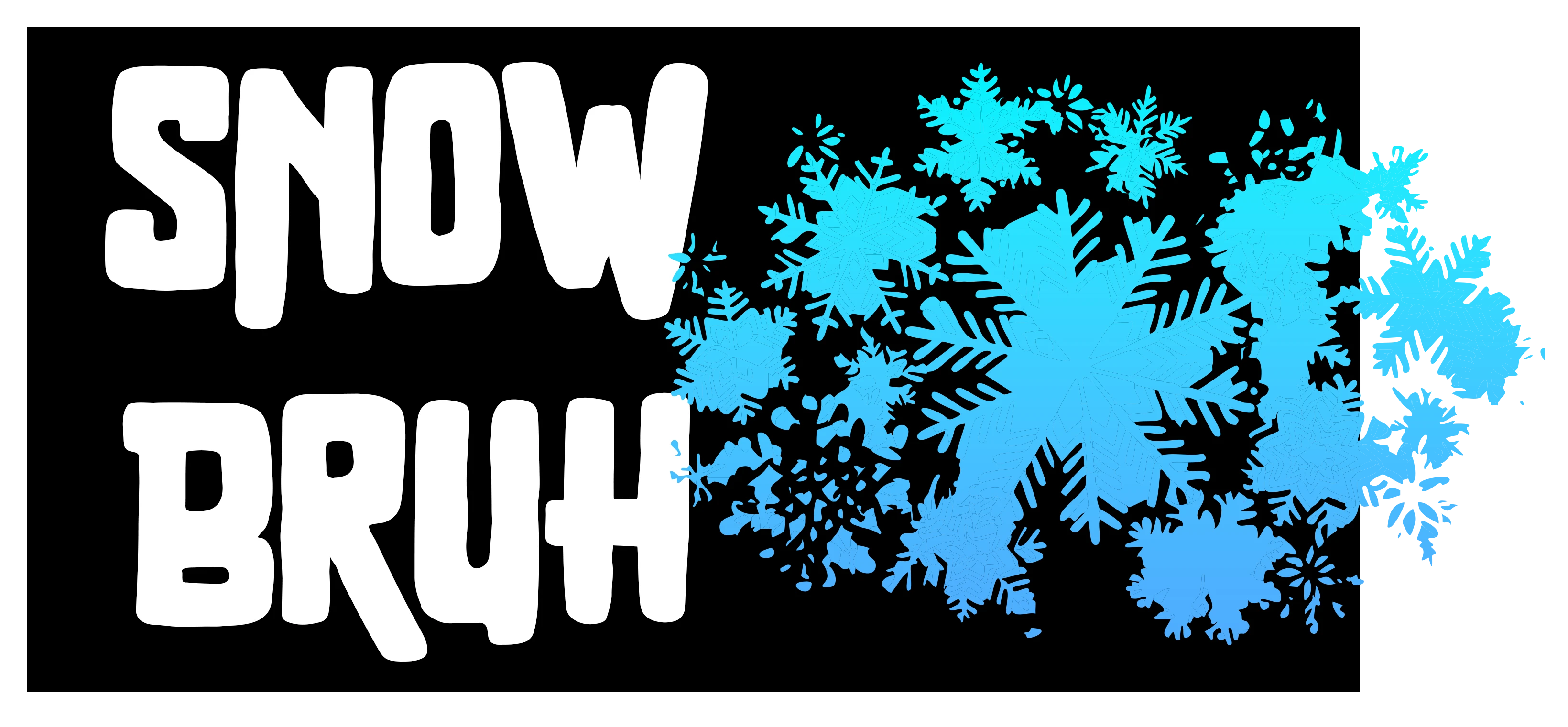 Snow Bruh